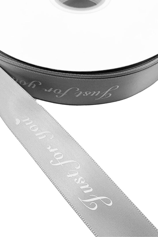25mm 'Just For You' Printed Satin Ribbon - Grey - TEM IMPORTS™